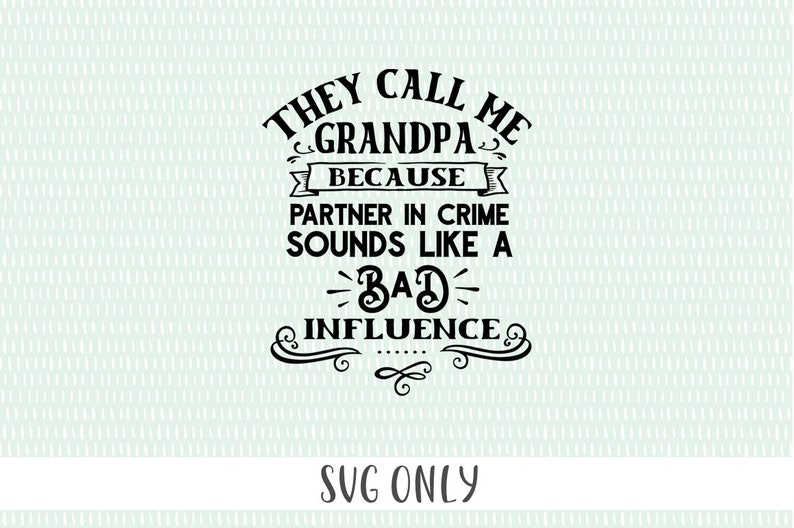 Download Father's Day SVG They Call Me Grandpa Because Partner In ...