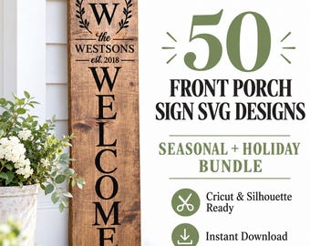 Può includere: Un alto cartello in legno con la parola WELCOME in lettere verticali nere, caratterizzato da una corona d'alloro e dal testo W the WESTSONS est. 2018. L'immagine mostra anche il testo 50 FRONT PORCH SIGN SVG DESIGNS SEASONAL + HOLIDAY BUNDLE.