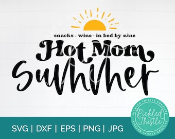 Hot Mom Summer (snacks, wine, in bed by nine) -tumbler SVG, summer vibes svg, vacation svg, summer t-shirt svg, wine glass svg