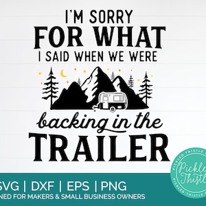Funny Camping SVG - Lo siento por lo que dije cuando estábamos retrocediendo en el remolque - camisa de camping png, cita de camping svg, camping diciendo svg