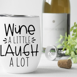 Funny Wine SVG - Wine A Little Laugh A Lot SVG - Wine svg, Funny svg, Drinking svg, Funny Sayings svg, Wine Sayings svg