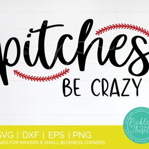 Pitches Be Crazy Baseball SVG - softball svg, baseball shirt svg, baseball mom svg, softball mom svg, baseball life svg, funny baseball svg