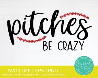 Pitches Be Crazy Baseball SVG: Funny Baseball Mom Shirt (Digital Download)