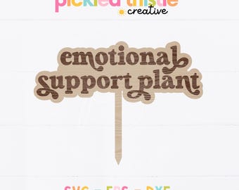 Funny Plant Stake Laser Cut File: Emotional Support Plant SVG (Digital Download