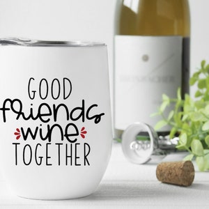 Good Friends Wine Together SVG - Wine svg, Funny svg, Drinking svg, Funny Sayings svg, Wine Sayings svg