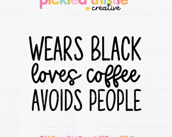 Funny Introvert SVG Design: Wears Black, Loves Coffee PNG