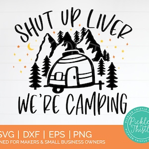 Funny Camping SVG - Cállate el hígado Estamos acampando SVG - camisa de camping png, svg al aire libre, beber svg, alcohol svg, beber divertido svg