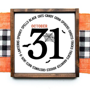 May include: A wooden framed Halloween sign with the number 31 in black, the word "October" in orange, and a spider web graphic. The sign is surrounded by Halloween-themed words and bat silhouettes. An orange burlap and black and white checkered ribbon are in the background.
