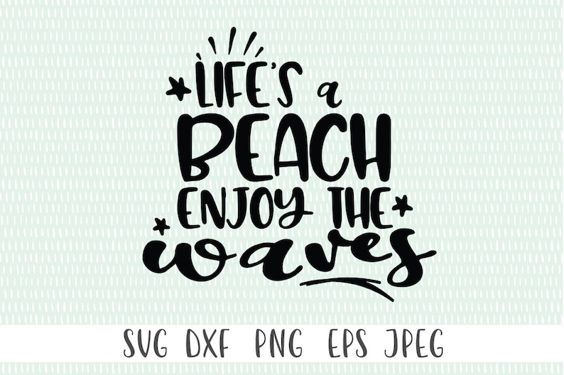 Download Life's A Beach enjoy the waves svg png eps dxf jpeg | Etsy