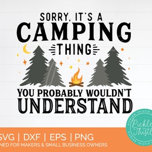 Desculpe, é uma coisa de acampamento. Você provavelmente não entenderia - acampar svg, beber svg, acampar amigos svg, citações de amigos svg