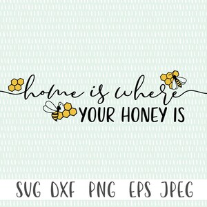 May include: Black and white text on a light blue background with a honeycomb pattern. The text reads "home is where your honey is". There are two cartoon bees with yellow and black stripes and honeycomb patterns on the text.