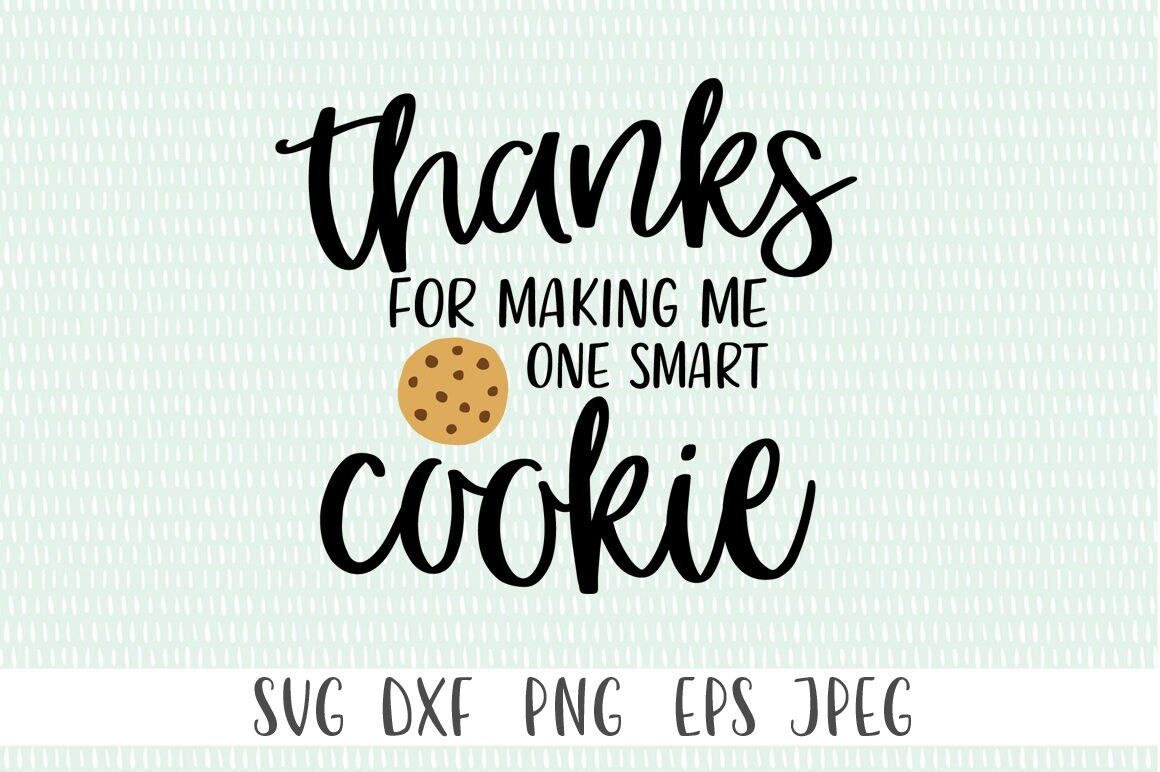 Download One Smart Cookie Svg Teacher Svg Teacher Gift Svg Thank Etsy