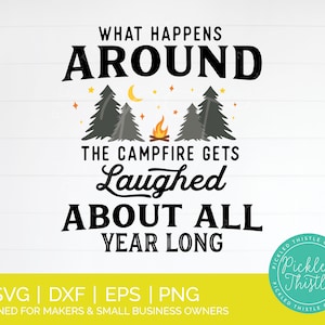 Lo que sucede alrededor de la fogata se ríe todo el año: acampar svg, beber svg, acampar amigos svg, amigos citas svg