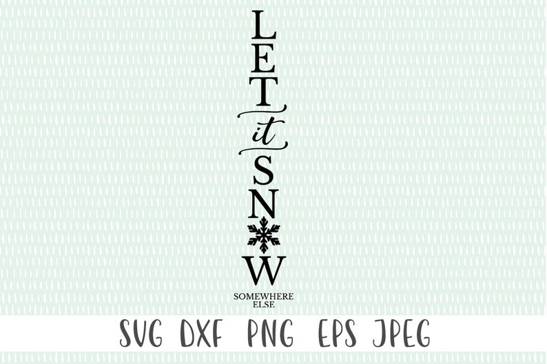 let it snow somewhere else svg let it snow somewhere else svg