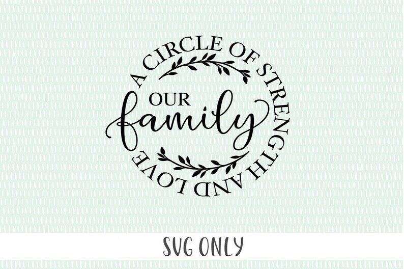 Download Family Quote SVG Cut File A Circle Of Strength And Love ...