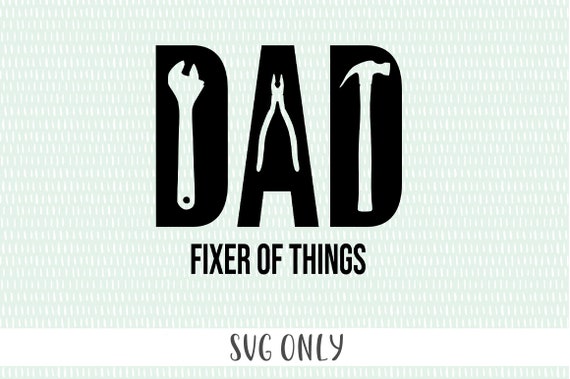 Download Father S Day Svg Dad Fixer Of Things Etsy