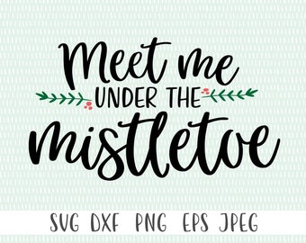 Treff mich unter der Mistletoe SVG: Weihnachtsferien Design (digitaler Download)