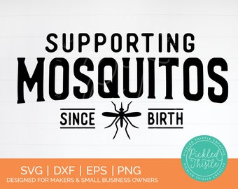 Funny Camping SVG: Supporting Mosquitos Since Birth (Digital Download)