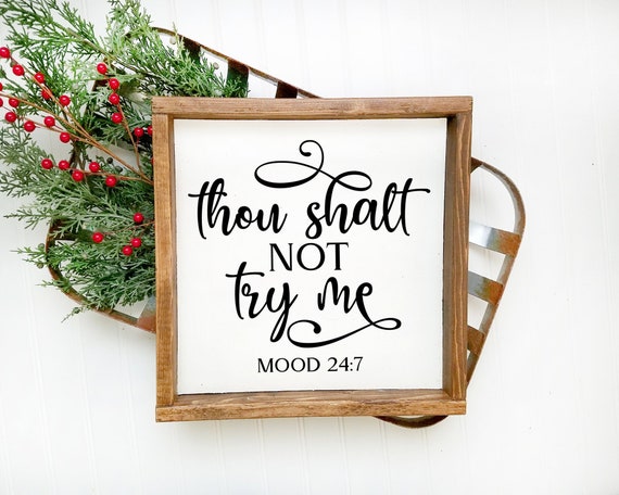 Download Thou Shalt Not Try Me Mood 24:7 svg svg dxf png eps & | Etsy