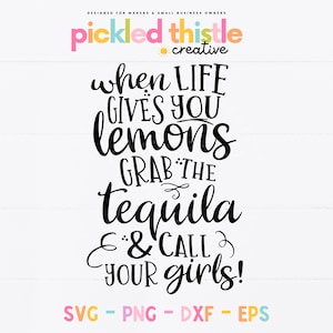 Wanneer het leven je citroenen geeft, pak de Tequila & bel je meisjes SVG - drinken, vriendschap, vriendinnen, Tequila SVG