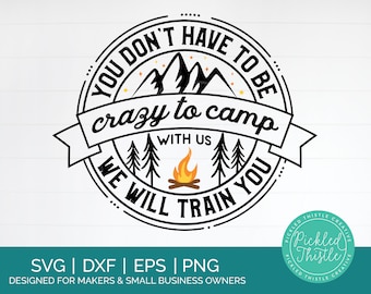 Funny Camping SVG: Crazy To Camp Quote (Digital Download)