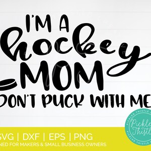 Funny Hockey Mom SVG: &#39;Don&#39;t Puck With Me&#39; Design (Digital Download)
