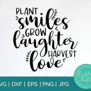 Cita motivacional SVG - Planta sonrisas, cultiva risas, cosecha amor - amabilidad SVG