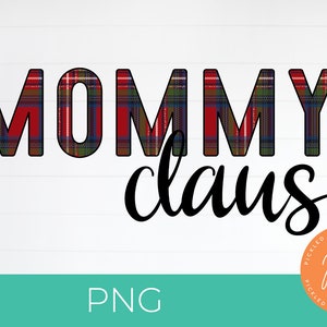 Mommy Claus Holiday Sublimation PNG - Mommy Claus PNG, Mommy Sublimation, Sublimation PNG, Claus Family png, Christmas Shirt png