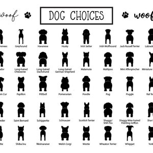 May include: A black and white graphic featuring silhouettes of various dog breeds, including a Great Pyrenees, Labrador, and Poodle. The text "DOG CHOICES" is centered at the top, with paw prints and the word "woof" on either side.