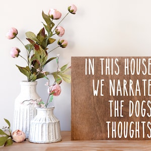 Funny Dog Sign | Narrate Dogs Thoughts | Farmhouse Dog Decor | Dog Decor | Dog Lover Gift | Farmhouse Sign | Dog Mom Gift | Christmas Gift