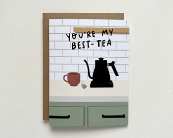 You’re My Best-Tea - Birthday Card, Everyday Card, Friendship Card, Blank Card