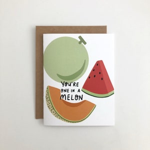 You’re One In A Melon - Everyday Card, Friendship Card, Love/Anniversary Card, Birthday Card, Encouragement Card