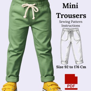 May include: Green trousers with a drawstring waist and rolled cuffs. The image includes a line drawing of the trousers and text that reads "Mini Trousers Sewing Pattern Instructions" and "Size 92 to 176 Cm". A PDF icon is also present.