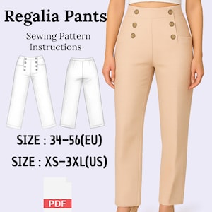 May include: A pair of tan high-waisted trousers with six decorative buttons. The image includes a sewing pattern illustration and text that reads "Regalia Pants Sewing Pattern Instructions." Sizes are listed as XS-3XL (US) and 34-56 (EU).