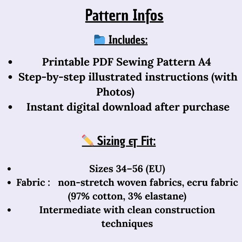 Puede incluir: Un documento digital titulado Pattern Infos. Incluye un patr&oacute;n de costura en PDF imprimible en formato A4, instrucciones ilustradas paso a paso con fotos y descarga digital. Tallas EU 34-56 para tejidos no el&aacute;sticos.