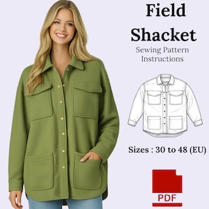 May include: An olive green shacket, a shirt-jacket hybrid, with four front pockets and button closures. The image includes a sewing pattern illustration and text that reads "Field Shacket Sewing Pattern Instructions" and "Sizes: 30 to 48 (EU)".