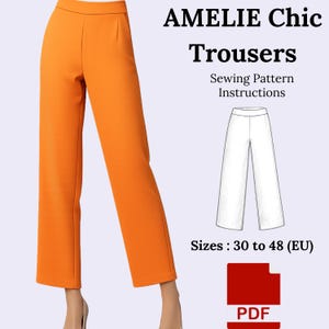 May include: Bright orange trousers with a wide leg design. The image includes the text "AMELIE Chic Trousers" and "Sewing Pattern Instructions". A line drawing of the trousers is also shown, along with the size range: 30 to 48 (EU). The PDF icon is also visible.