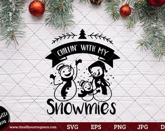 Chillin' With My Snowmies Saying SVG | Christmas SVG | Holiday SVG | Holiday Saying Jpg Eps Dxf Png Cut File for Cricut Clipart Silhouette