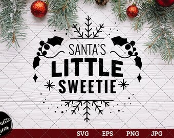 Santas Little Sweetie Saying SVG | Christmas SVG | Holiday SVG | Holiday Saying Jpg Eps Dxf Png Cut File for Cricut Clipart Silhouette