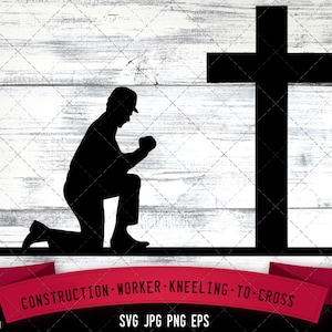 Construction worker kneeling to cross SVG, Praying at Memorial Cross -Vector Art Commercial & Personal Use- Cricut,Silhouette,Cameo,Vinyl