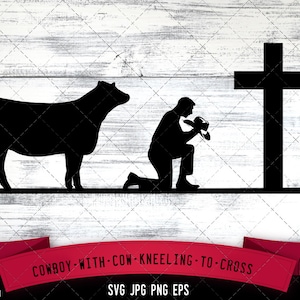 Cowboy with cow kneeling to cross SVG, Praying at Memorial Cross -Vector Art Commercial & Personal Use- Cricut,Silhouette,Cameo,Vinyl Cut