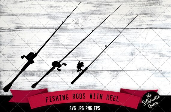 Fishing Rods With Reel Svg Pole Cricut Files Silhouette Etsy