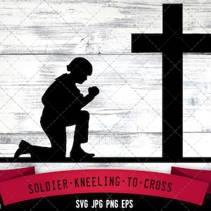 Soldier kneeling to cross SVG, Praying at Memorial Cross -Vector Art Commercial & Personal Use- Cricut,Silhouette,Cameo,Vinyl Cut