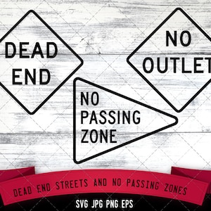 May include: Three black and white road signs with text. The signs read "Dead End", "No Passing Zone", and "No Outlet".