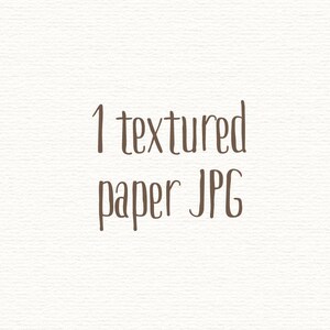 May include: Text that reads "1 textured paper JPG" on a white textured background.