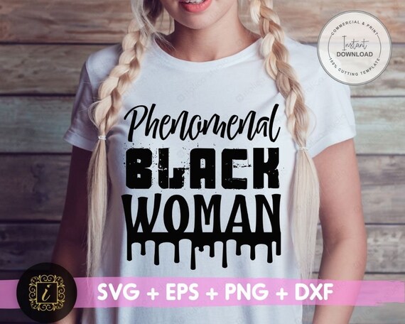 Phenomenal Black Woman Quote Svg Black Girl Tshirt Svg Black - Etsy