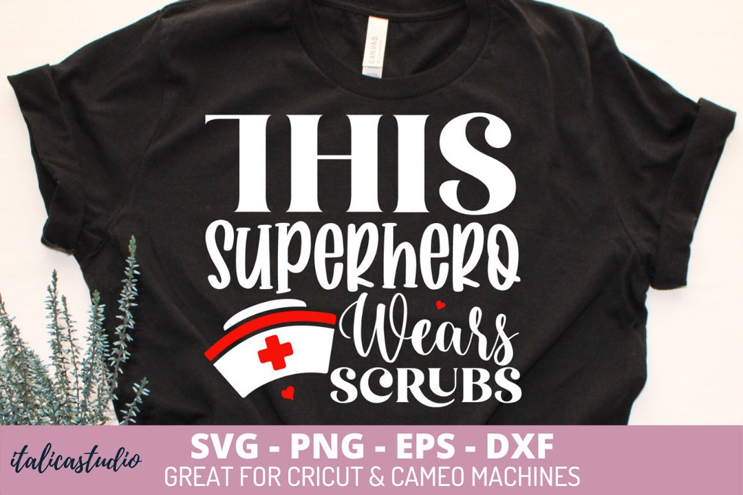 This Superhero Wears Scrubs Quote Svg, Nurse Svg, Nurse PNG, Instant ...