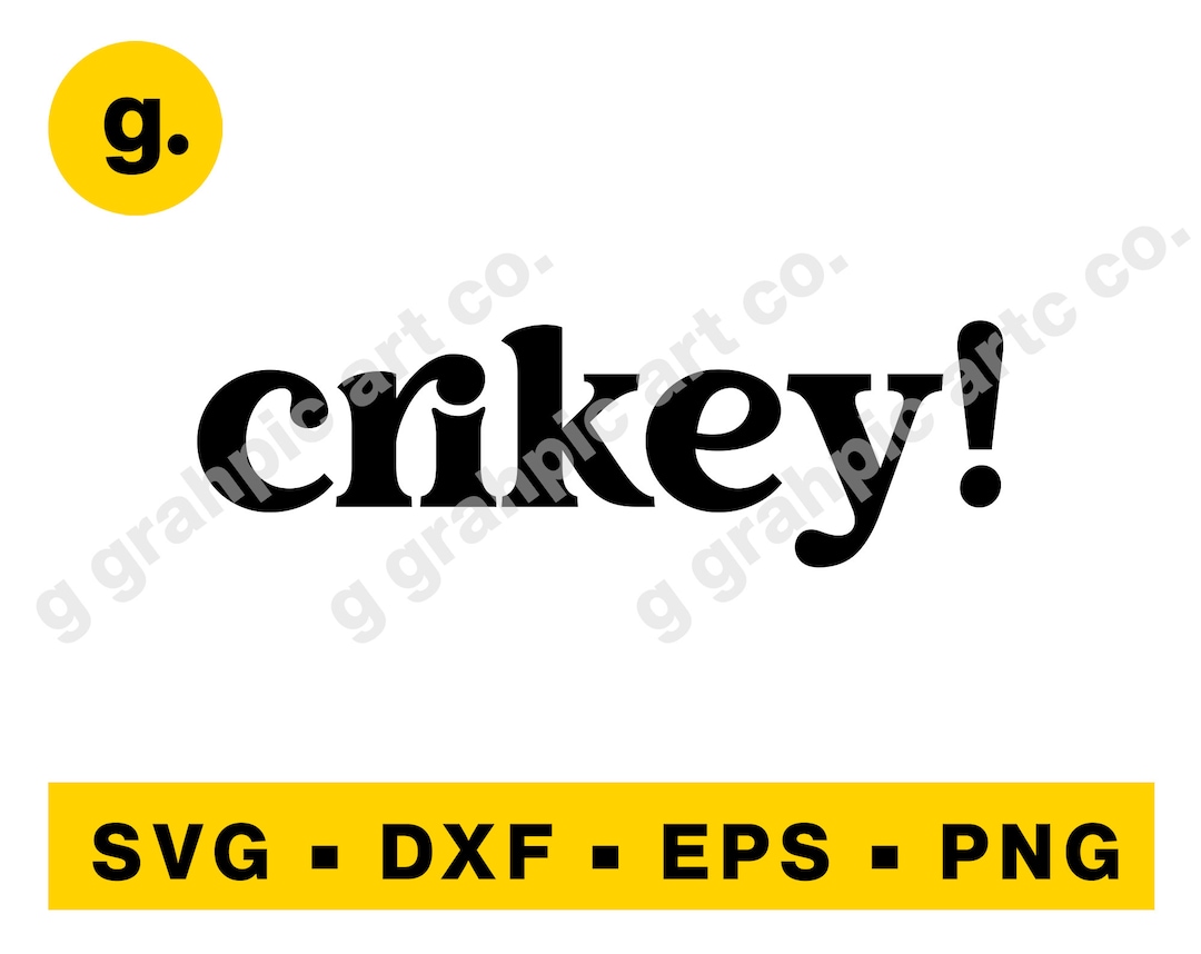 Crikey Australian Slang SVG Graphic File for Cricut Cameo Etsy