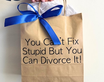 You Can’t Fix Stupid But You Can Divorce It Gift Bag | Funny Rude Divorce Gift Wrap for Friends Starting Fresh