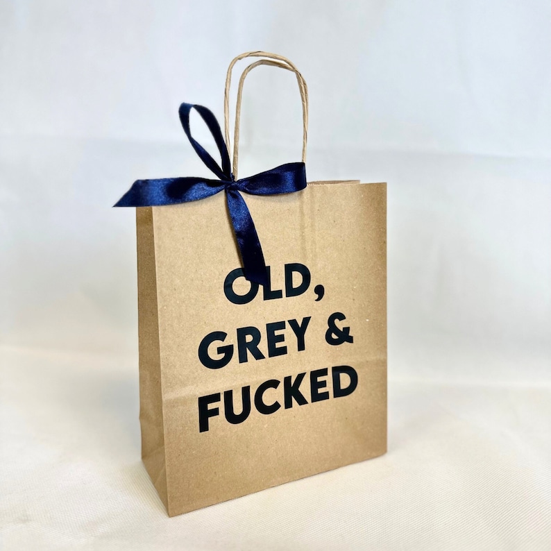 Personalised Gift Bag | Banter Bag | Swearing Gift | Birthday Bag | Gift Bag | Novelty Gift Bag | Adult Bag | Rude Bag | Funny Bag | Gift Old, Grey & Fucked
